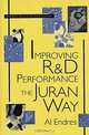 Improving R&D Performance : The Juran Way, Al Endres 