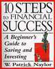 10 Steps to Financial Success, W. Patrick Naylor 