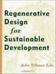 Regenerative Design for Sustainable Development, John Tillman Lyle 