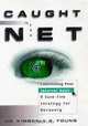 Caught in the Net : How to Recognize the Signs of Internet Addiction—and a Winning Strategy for Recovery, Kimberly S. Young 