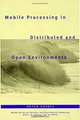 Mobile Processing in Distributed and Open Environments (Wiley Series on Parallel and Distributed Computing), Peter Sapaty 