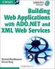 Building Web Applications with ADO.NET and XML Web Services (Gearhead Press--In the Trenches), Richard Hundhausen, Steven Borg, Cole Francis, Kenneth Wilcox 