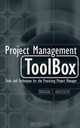 Project Management ToolBox : Tools and Techniques for the Practicing Project Manager, Dragan Z. Milosevic 