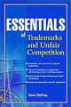 Essentials of Trademarks and Unfair Competition (Essentials Series), Dana Shilling 