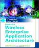 Cap Gemini Ernst & Young Guide to Wireless Enterprise Application Architecture, Adam Kornak, John Distefano, Adam Kornak 