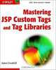 Mastering JSP Custom Tags and Tag Libraries, James Goodwill 
