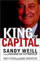 The King of Capital: Sandy Weill and the Making of Citigroup, Amey Stone, Mike Brewster 