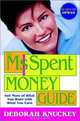 The Ms. Spent Money Guide: Get More of What You Want with What You Earn, Deborah Knuckey 