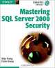 Mastering SQL Server 2000 Security (Gearhead Press--In the Trenches), Mike Young, Curtis W. Young 