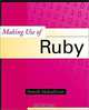 Making Use of Ruby, Suresh Mahadevan, Suresh Mahadevan, Rashi Gupta, Shweta Bhasin, Madhushree Ganguly, Ashok Appu 