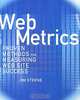 Web Metrics: Proven Methods for Measuring Web Site Success, Jim Sterne 