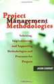 Project Management Methodologies: Selecting, Implementing, and Supporting Methodologies and Processes for Projects, Jason Charvat 