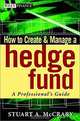 How to Create and Manage a Hedge Fund: A Professional