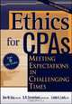 Ethics for CPAs : Meeting Expectations in Challenging Times, Dan M. Guy 