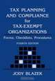 Tax Planning and Compliance for Tax-Exempt Organizations : Rules, Checklists, Procedures (Wiley Nonprofit Law, Finance and Management Series), Jody Blazek 