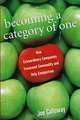 Becoming a Category of One: How Extraordinary Companies Transcend Commodity and Defy Comparison, Joe Calloway 
