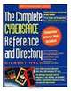 The Complete Cyberspace Reference and Directory : An Addressing and Utilization Guide to the Internet, Electronic Mail Systems, and Bulletin Board Systems (VNR Communications Library), Gilbert Held 