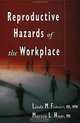 Reproductive Hazards of the Workplace, Linda M. Frazier, Marvin L. Hage 