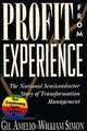 Profit from Experience: The National Semiconductor Story of Transformation Management, Gil Amelio, William L. Simon, William L. Simon 