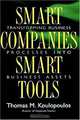 Smart Companies, Smart Tools: Transforming Business Processes into Business Assets, Thomas M. Koulopoulos 