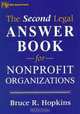 The Second Legal Answer Book for Nonprofit Organizations (Wiley Nonprofit Law, Finance and Management Series), Bruce R. Hopkins 