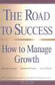 The Road to Success: How to Manage Growth: The Grant Thorton LLP Guide for Entrepreneurs, Mendy Kwestel, Michael Preston, Gary Plaster 