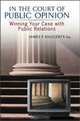 In The Court of Public Opinion: Winning Your Case With Public Relations, James F. Haggerty 
