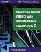 Practical Digital Video With Programming Examples in C, Phillip E. Mattison 