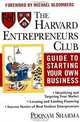 The Harvard Entrepreneurs Club Guide to Starting Your Own Business, Poonam Sharma 