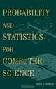 Probability and Statistics for Computer Science, James L. Johnson 