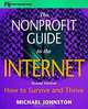 The Nonprofit Guide to the Internet: How to Survive and Thrive, Michael Johnston 