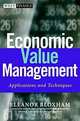 Economic Value Management: Applications and Techniques, Eleanor Bloxham 