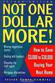 Not One Dollar More!: How to Save $3,000 to $30,000 Buying Your Next Home, 2nd Edition, Joseph A?amon Cummins 