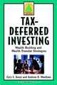Tax-Deferred Investing : Wealth Building and Wealth Transfer Strategies, Cory C. Grant, Andrew D. Westhem, Marketplace Books 