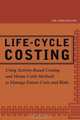 Life-Cycle Costing: Using Activity-Based Costing and Monte Carlo Methods to Manage Future Costs and Risks, Jan Emblemsvag 
