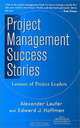 Project Management Success Stories: Lessons of Project Leadership, Alexander Laufer, Edward J. Hoffman 