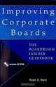 Improving Corporate Boards : The Boardroom Insider Guidebook (paper with CD-ROM), Ralph D. Ward 