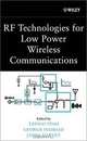 RF Technologies for Low-Power Wireless Communications, Tatsuo Itoh, George Haddad, James Harvey 