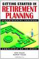 Getting Started in Retirement Planning (Getting Started In.....), Ronald M. Yolles, Murray Yolles 
