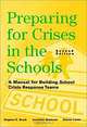 Preparing for Crises in the Schools : A Manual for Building School Crisis Response Teams, Stephen E. Brock, Jonathan Sandoval, Sharon Lewis 