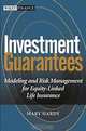 Investment Guarantees: The New Science of Modeling and Risk Management for Equity-Linked Life Insurance, Mary Hardy, Mary Hardy 