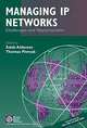 Managing IP Networks : Challenges and Opportunities (IEEE Press Series on Network Management), Salah Aidarous, Thomas Plevyak, Paul Levine, Joberto Martins, Burkhard Stiller, Mostafa Hashem Sherif, Andrea Fumagalli, Javier Aracil, Luca Valcarenghi 