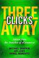 Three Clicks Away: Advice from the Trenches of eCommerce, Michael Drapkin, Jon Lowy, Daniel Marovitz 