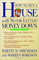 How to Buy a House with No (or Little) Money Down, 3rd Edition, Martin M. Shenkman, Warren Boroson, Martin M. Shenkman, Warren Boroson 