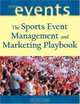 The Sports Event Playbook: Managing and Marketing Winning Events, Frank Supovitz 