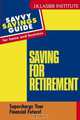 Saving For Retirement : Supercharge Your Financial Future! (Savvy Savings Guide for Home and Business), Paul Westbrook 