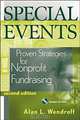 Special Events : Proven Strategies for Nonprofit Fundraising, Alan L. Wendroff 