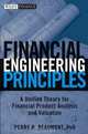 Financial Engineering Principles : A Unified Theory for Financial Product Analysis and Valuation (Wiley Finance), Perry H. Beaumont 