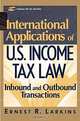 International Applications of U.S. Income Tax Law : Inbound and Outbound Transactions (Wiley Finance), Ernest R. Larkins 