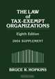 The Law of Tax-Exempt Organizations, 2004 Supplement (Law of Tax Exempt Organizations), Bruce R. Hopkins 